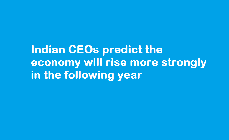 Indian CEOs predict the economy will rise more strongly in the following year