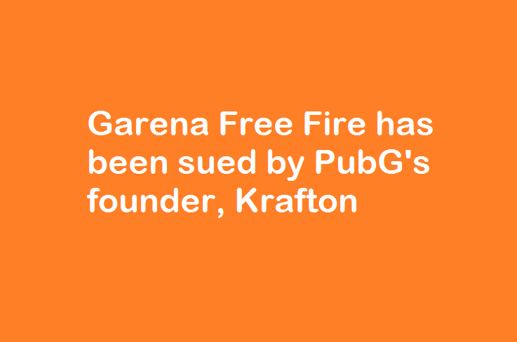 Garena Free Fire has been sued by PubG’s founder, Krafton