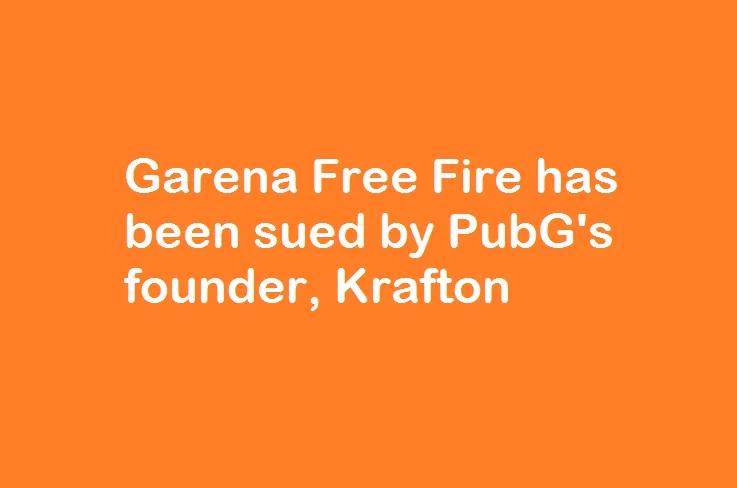 Garena Free Fire has been sued by PubG’s founder, Krafton